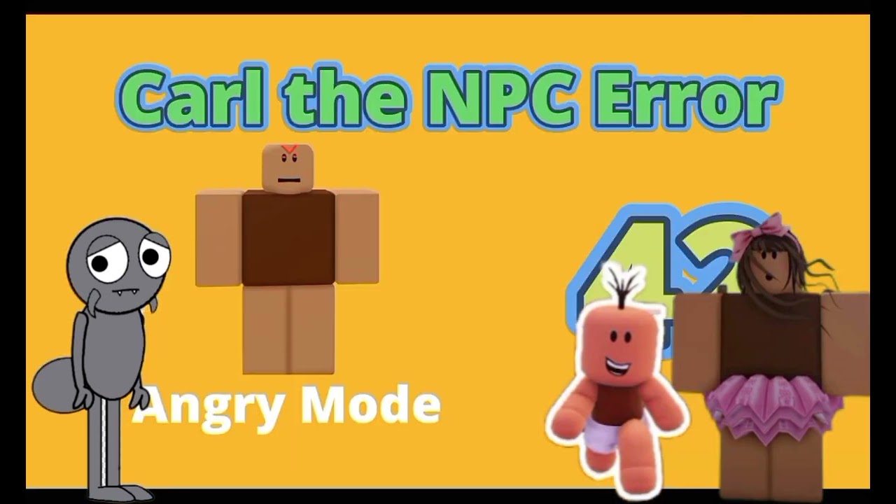 Carl the NPC Error 7 But Carla and Carl Jr want to see that (Ft Gray) (+ Veronica Ap's Face Reveal)