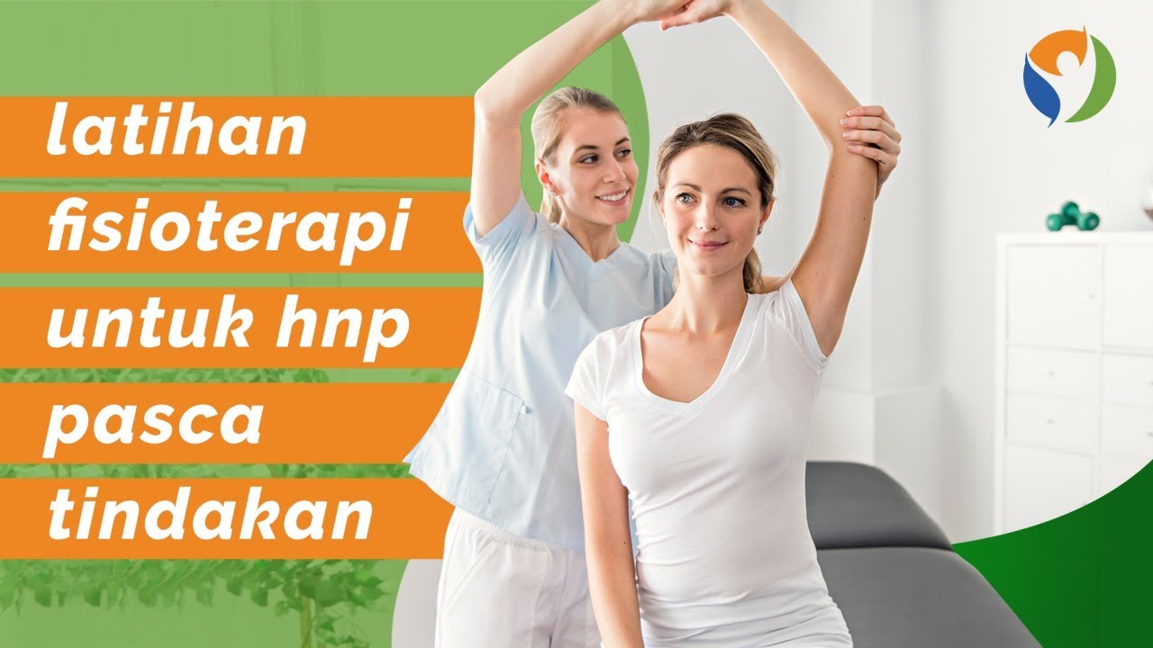 Latihan Fisioterapi Untuk HNP Pasca Tindakan