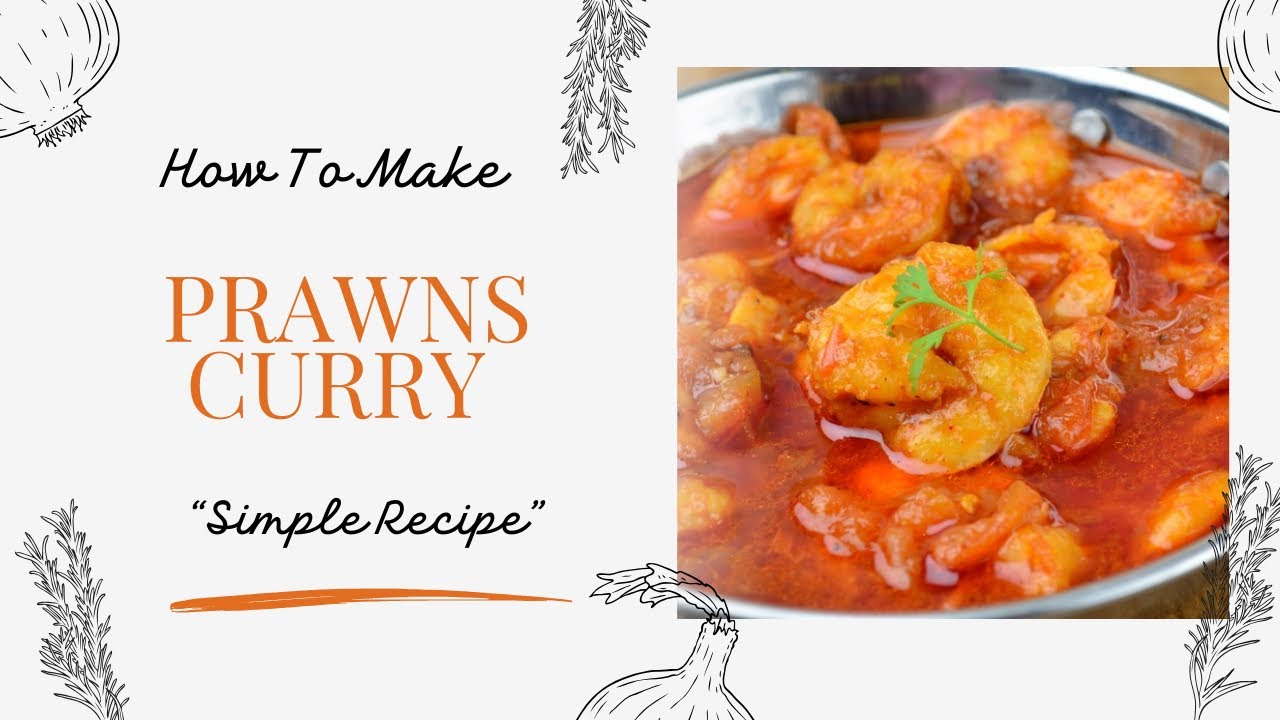 “Delicious Prawns Curry Recipe | Authentic & Flavorful”