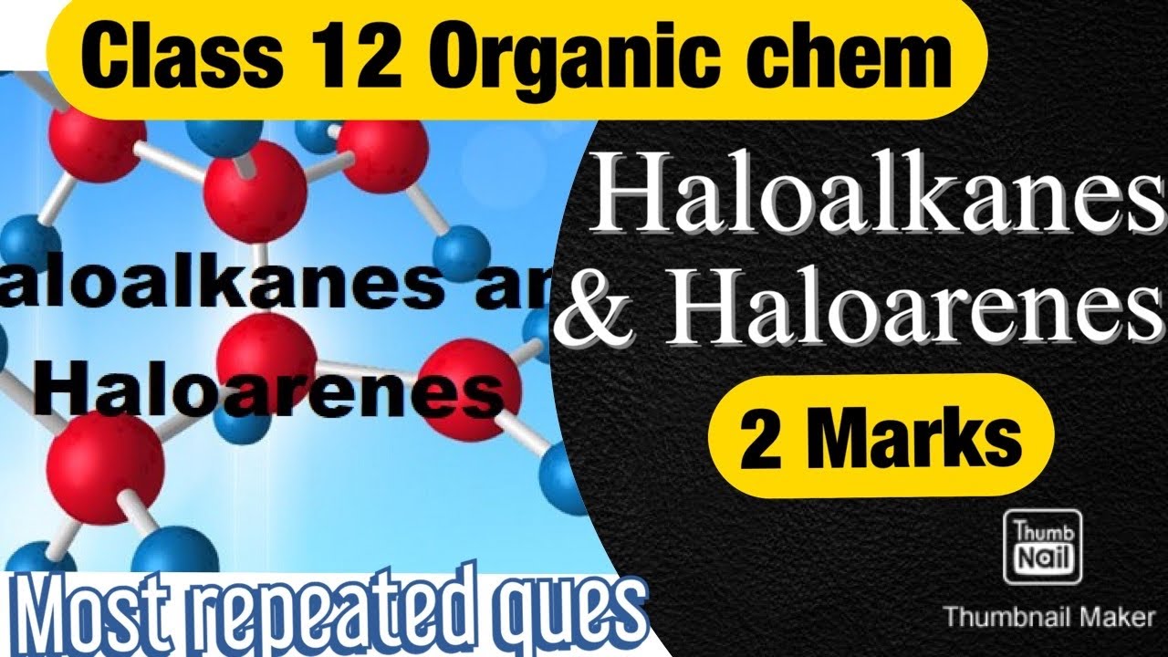 Class 12 Organic Chemistry Part 1 || Haloalkanes and Haloarenes || Most repeated Short Questions