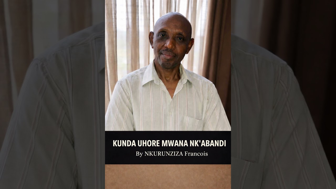 Kunda Uhore mwana nk'abandi ya Nkurunziza François