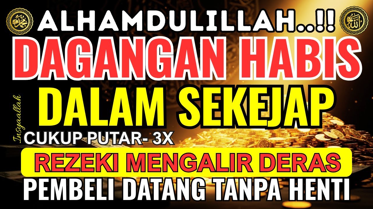 RAHASIA AYAT PELARIS DAGANGAN !!! | REZEKI MENGALIR DERAS, PEMBELI DATANG TANPA HENTI