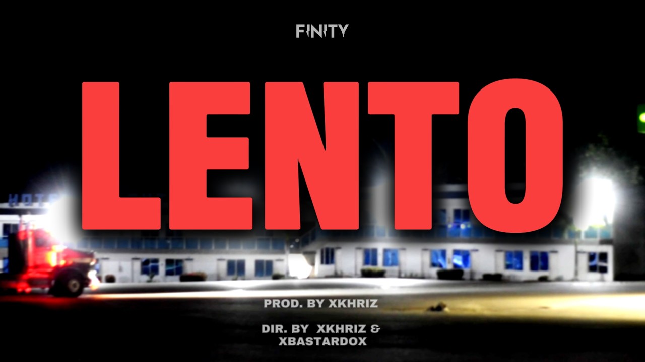 Finity - Lento (Video Oficial) (Prod. @XBlacKHRIZX)