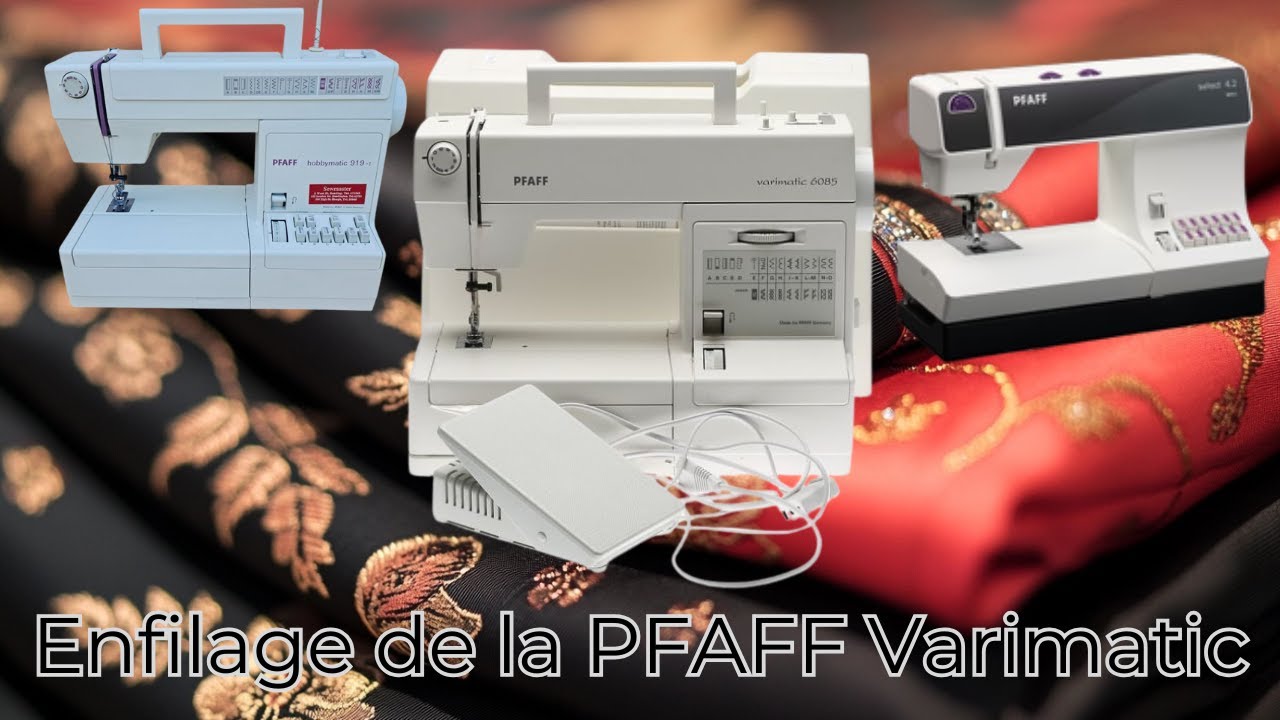 Tutoriel : Enfilage de la PFAFF Varimatic