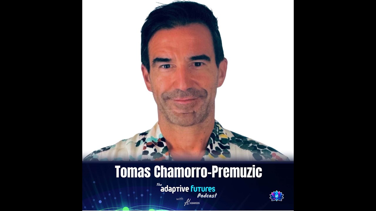 Tomas Chamorro-Premuzic on “Don’t Be Yourself” and Why Authenticity is Overrated | Adaptive Futur...