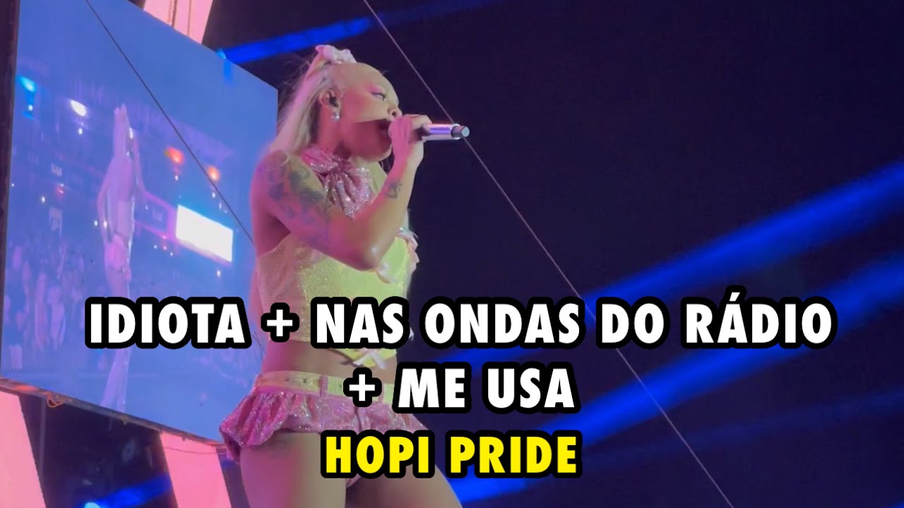 IDIOTA + NAS ONDAS DO RÁDIO + ME USA - PABLLO VITTAR AO VIVO NO HOPI PRIDE (20/04/2024)