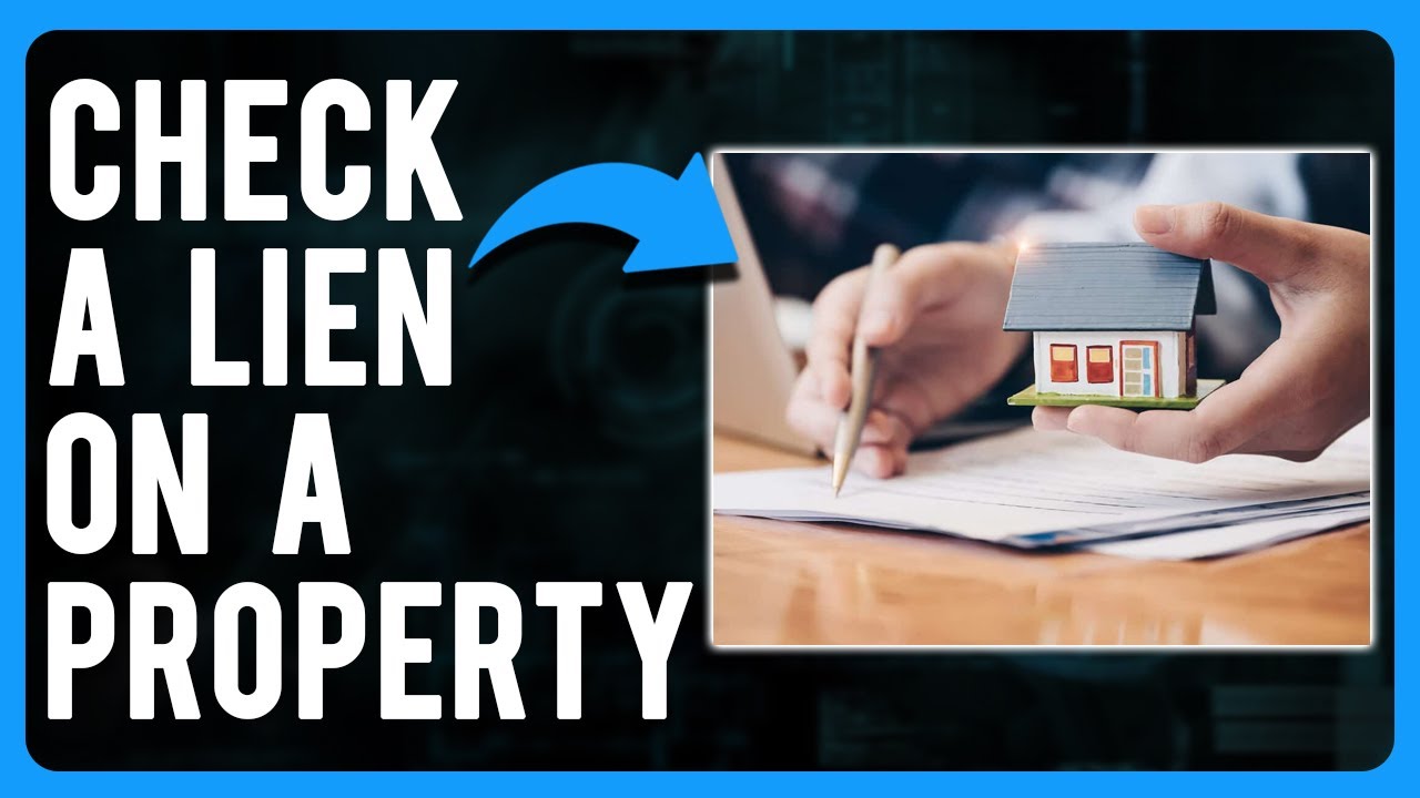 How to Check a Lien on a Property (What They Are and How They Work)