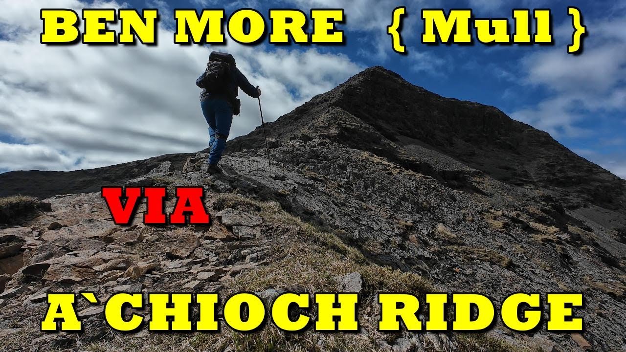 Ben More { Mull } Via Beinn Fhada & A`Chioch Ridge