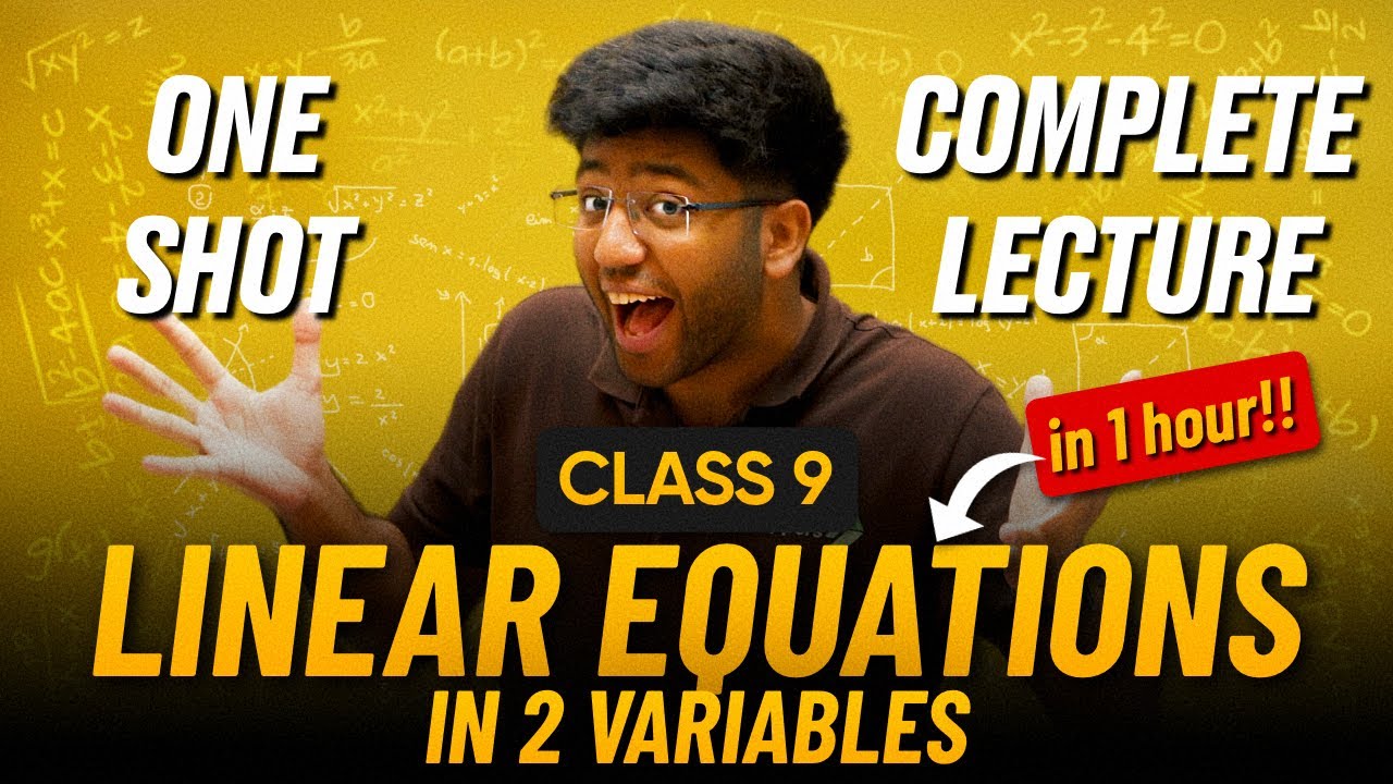 Linear Equations In 2 Variables Class 9 in One Shot 🔥 | Class 9 Maths Chapter 4 Complete Lecture