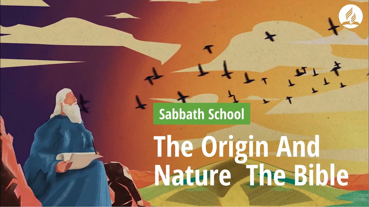 Sabbath School Lesson: The Origin and Nature of the Bible