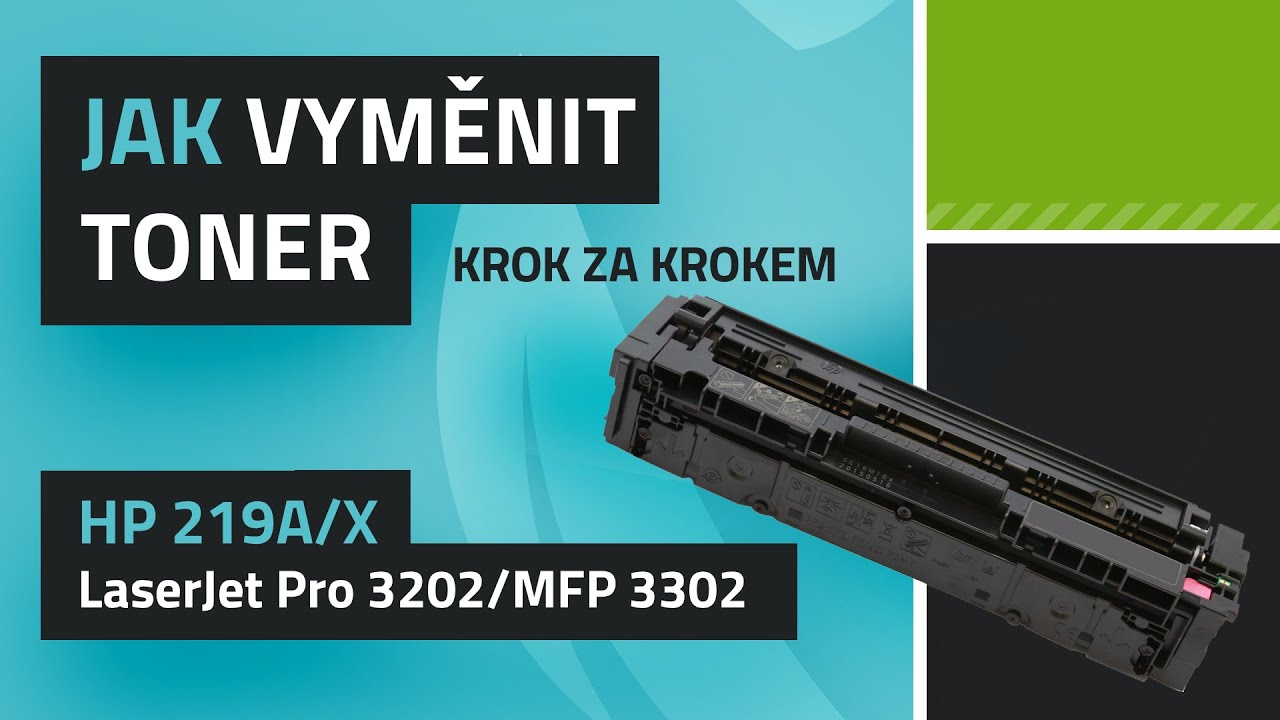 Jak vyměnit toner HP 219A/219X