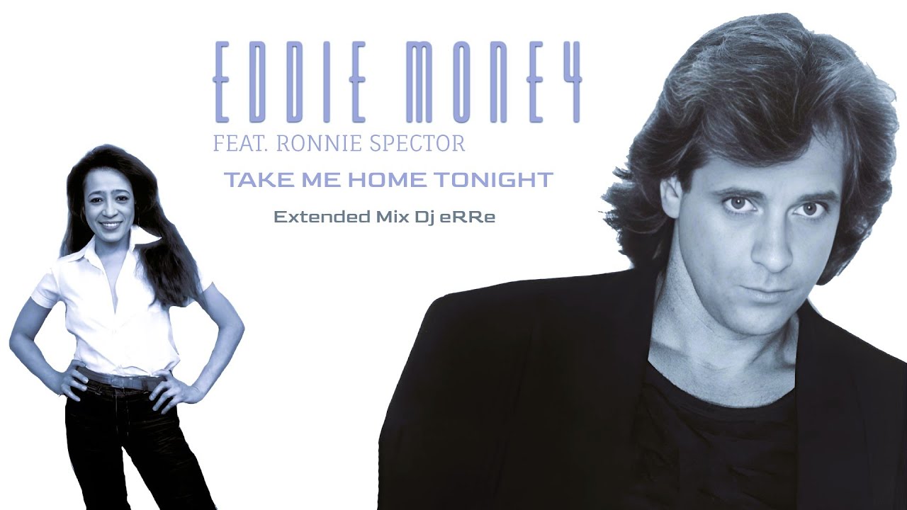 Eddie Money - Take Me Home Tonight / Be My Baby (Extended Mix Dj eRRe)