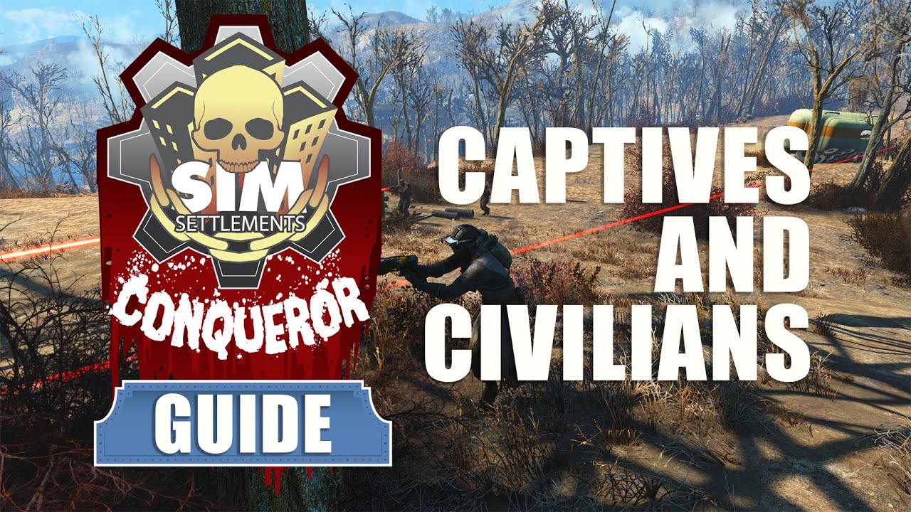 Sim Settlements Conqueror Guides: Captives and Civilians