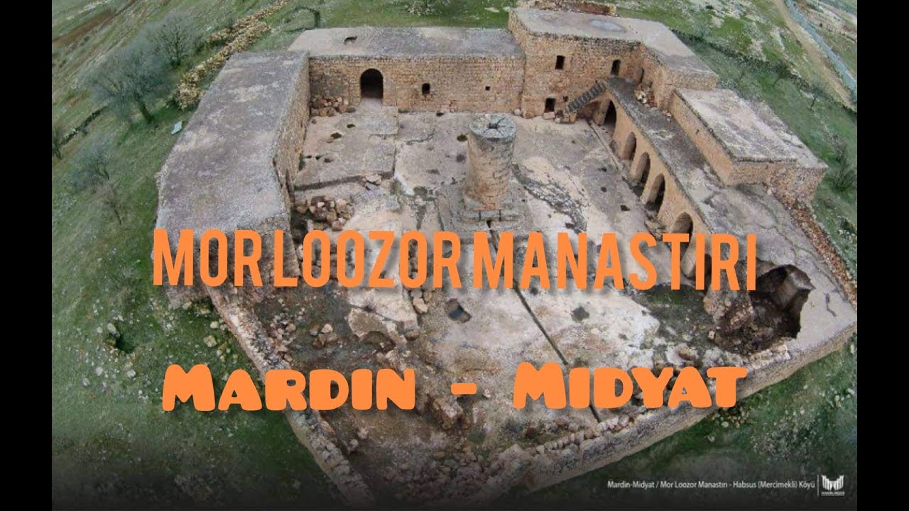 Turabdin: Mor Loozor Manastırı - Midyat 