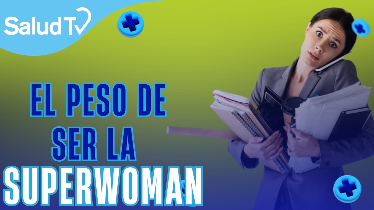 🔴💙 EN VIVO | Síndrome de la Superwoman