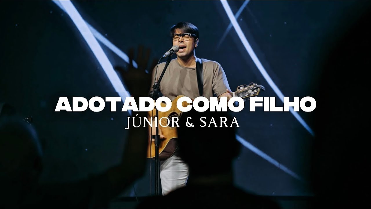 Adotado como filho | Júnior e Sara