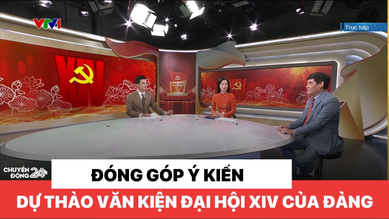Đóng góp ý kiến dự thảo các văn kiện Đại hội XIV của Đảng | Chuyển động 24h