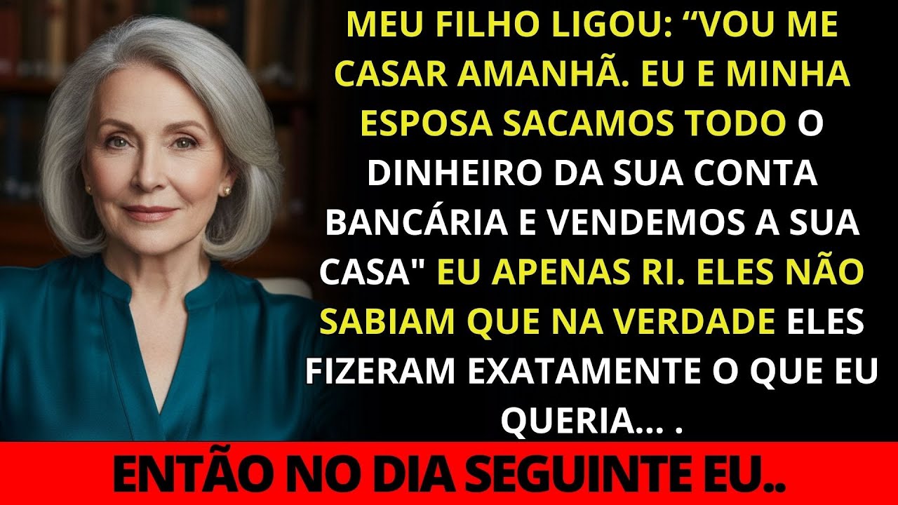Meu Filho Me Ligou: “Vou Me Casar Amanhã. Saquei Todo o Dinheiro da Sua Conta Bancária…”