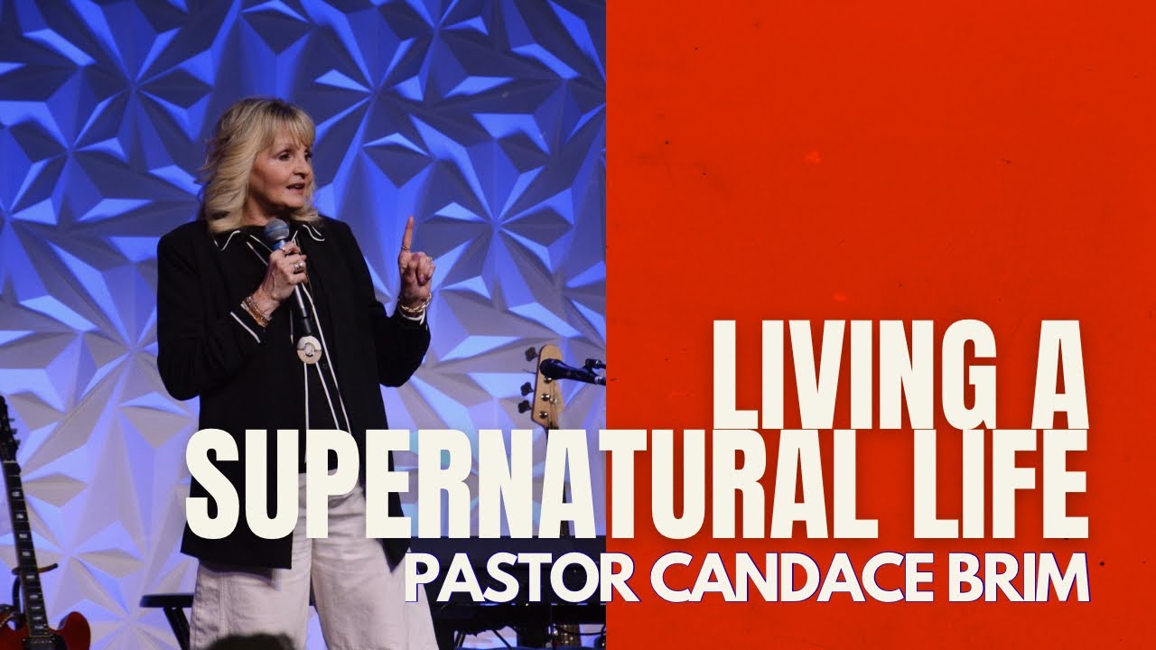 Living a Supernatural Life | Pastor Candace Brim 2.18.26