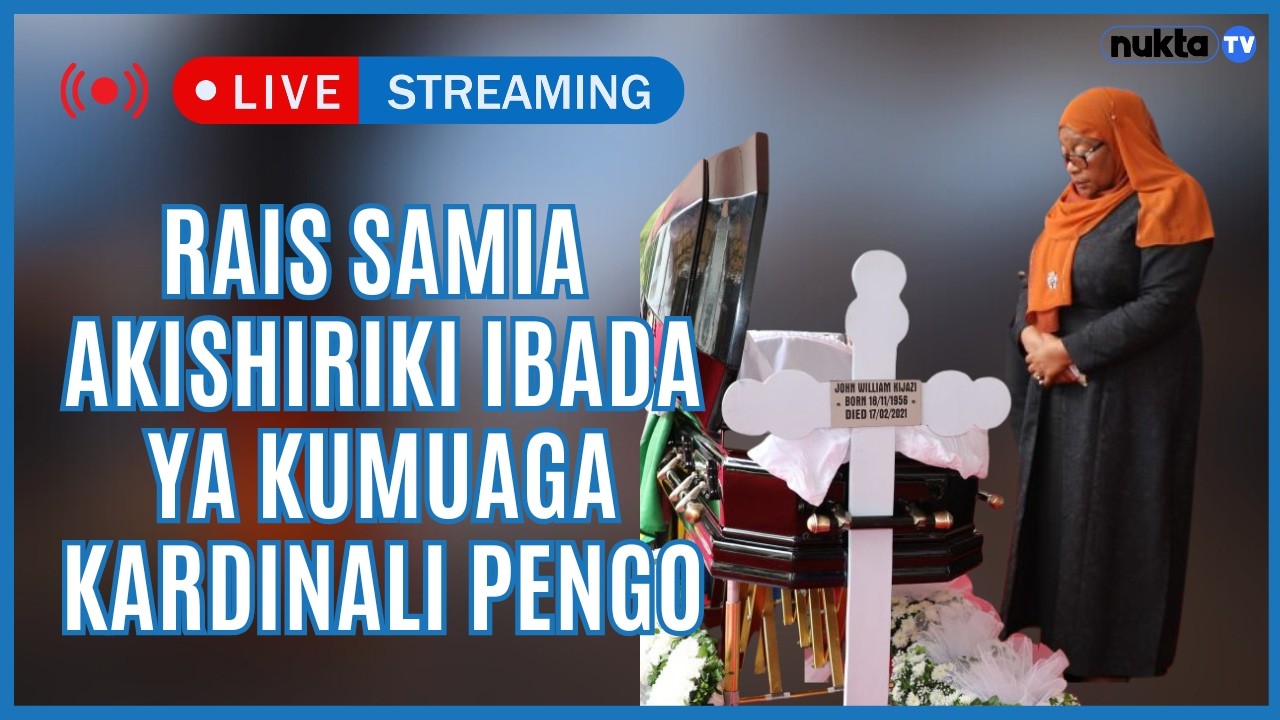🔴LIVE: RAIS SAMIA AKISHIRIKI IBADA YA KUMUAGA KARDINALI PENGO