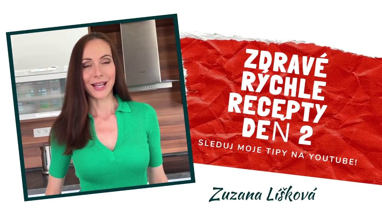 Zdravé rýchle recepty DEŇ 2 podľa Zuzany Líškovej