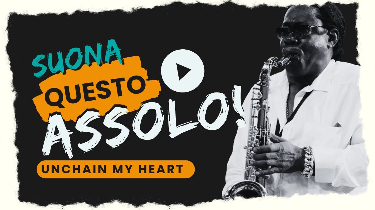 L’assolo di Clarence Clemons in “Unchain My Heart” – Come suonarlo alla perfezione!