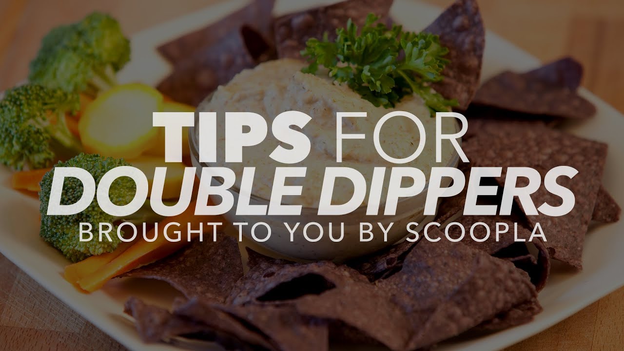 How To Get Away With Double Dipping | Scoopla