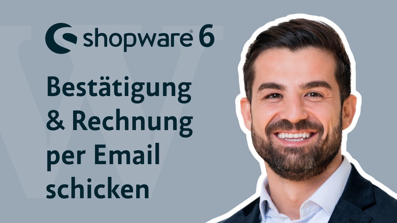 Shopware 6 | Automatisch Bestellbestätigungen und Rechnungen per Mail verschicken
