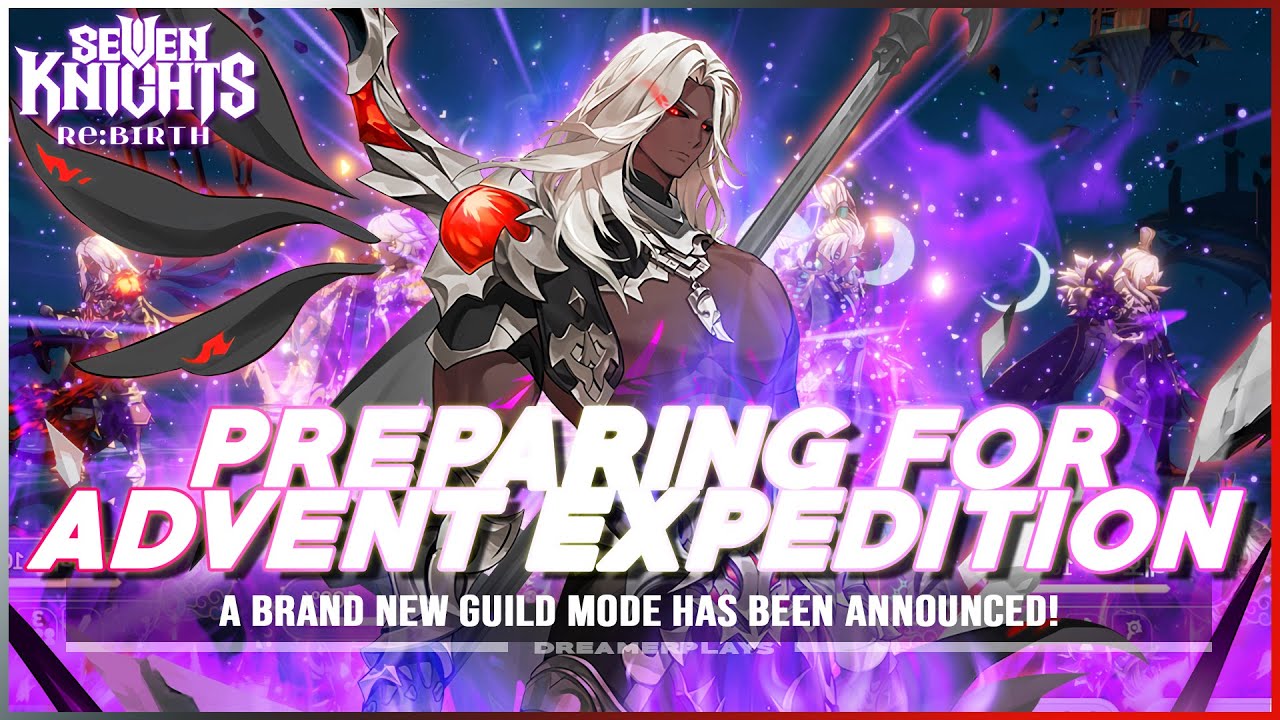 WHAT HEROES TO PREPARE FOR GUILD ADVENT EXPEDITION! | Seven Knights Re:BIRTH