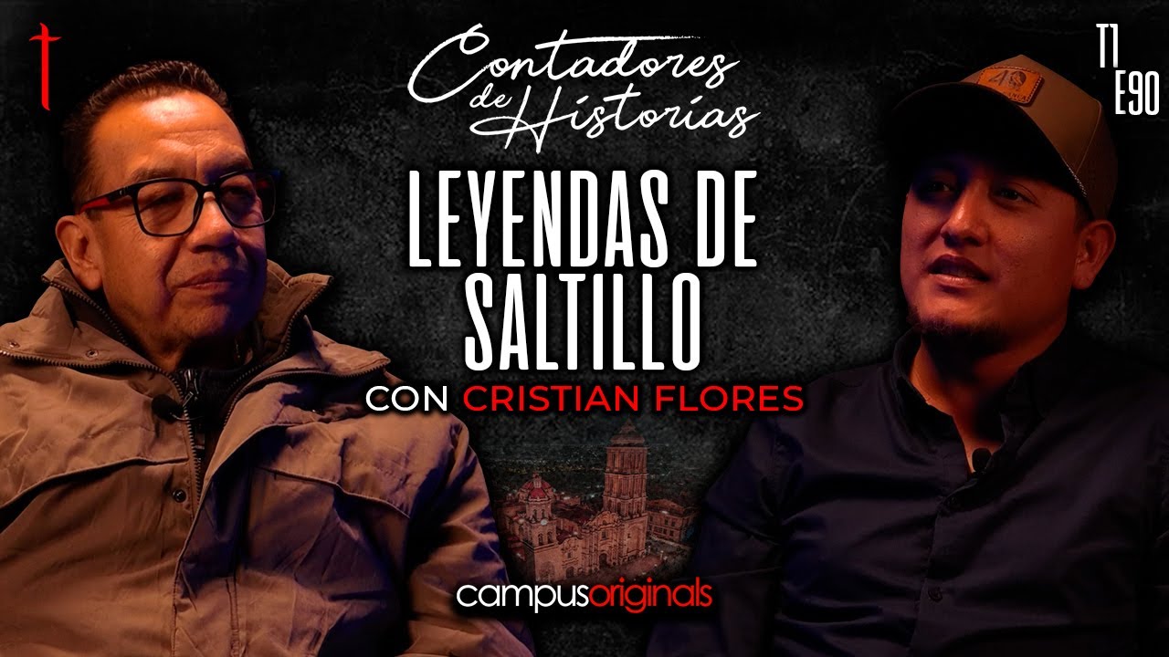 Leyendas e historias de Saltillo | Contadores de historias con Cristian Flores