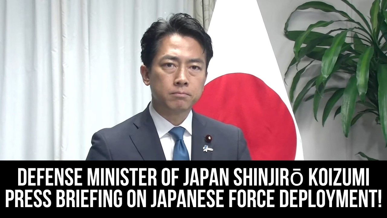 Defense Minister of Japan Shinjirō Koizumi Press Briefing on Japanese Force Deployment!