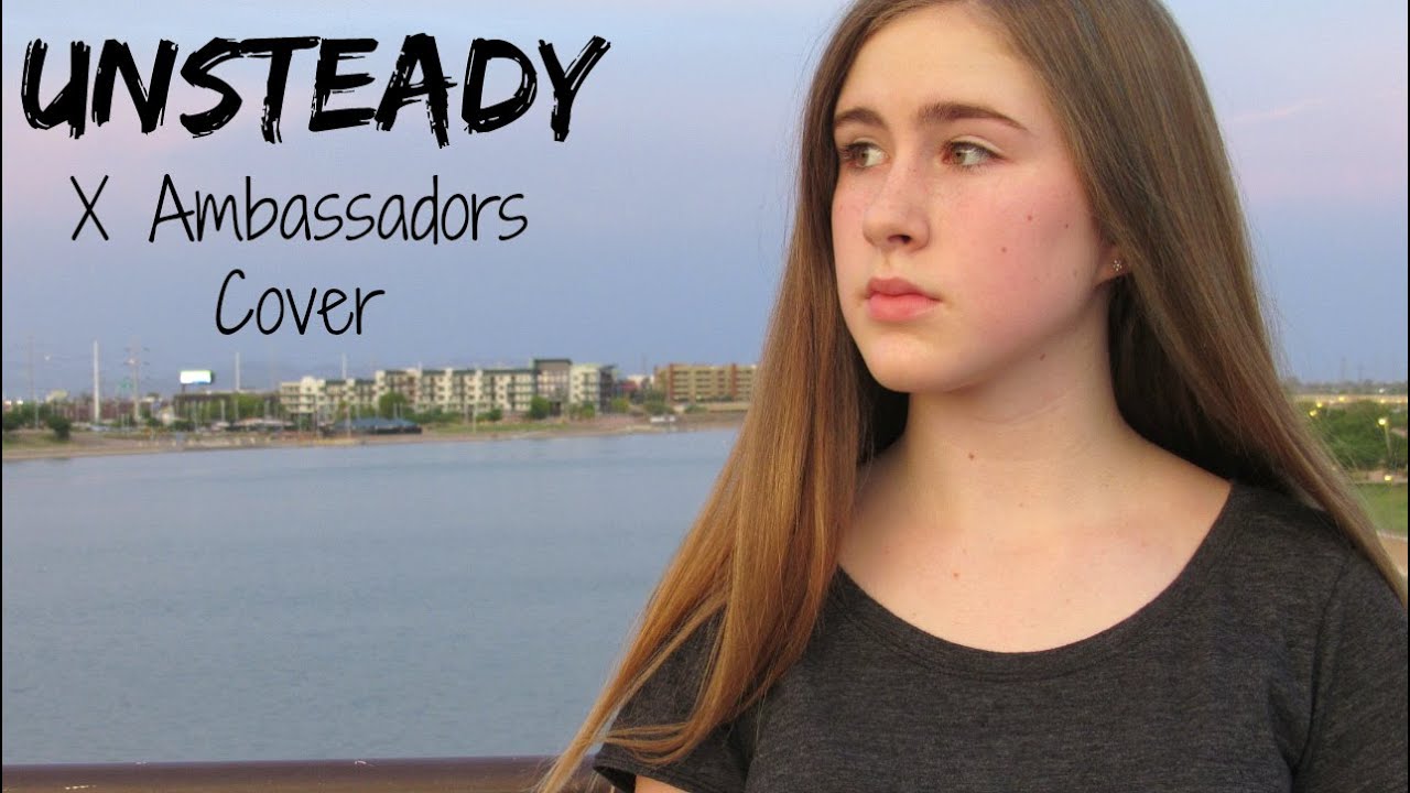 Unsteady - X Ambassadors - Cover by Samantha Potter