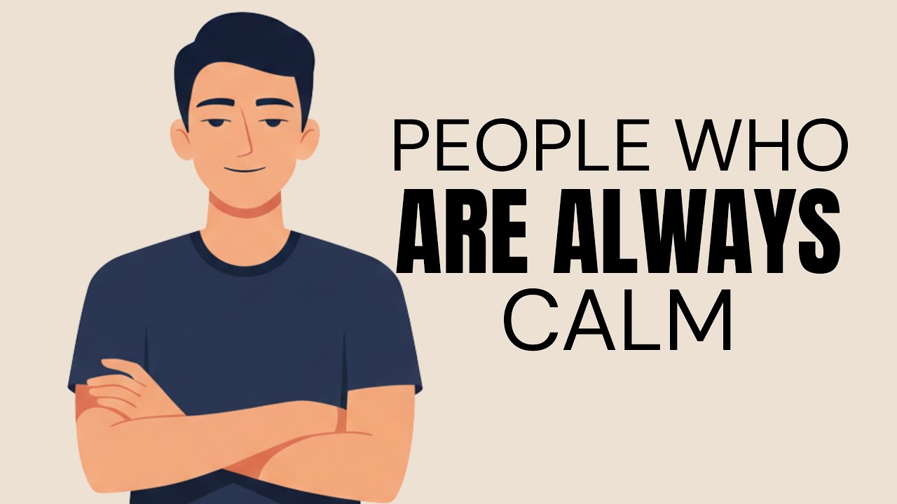 The Psychology of People Who Are So Calm It Makes People Nervous