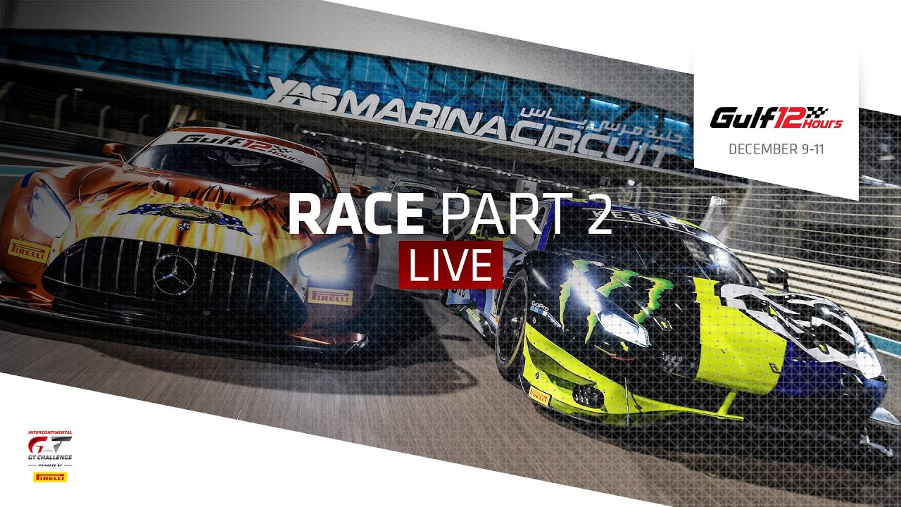 Part 2 of 2. | LIVE | 2022 Gulf 12 Hours & IGTC finale | Race