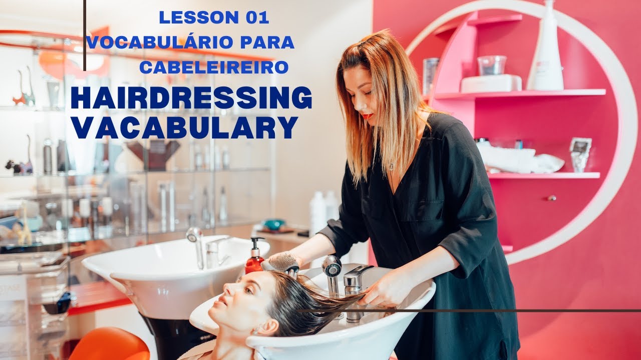 A01Hairdressing Vocabulary (Vocabulário para cabeleireiro)