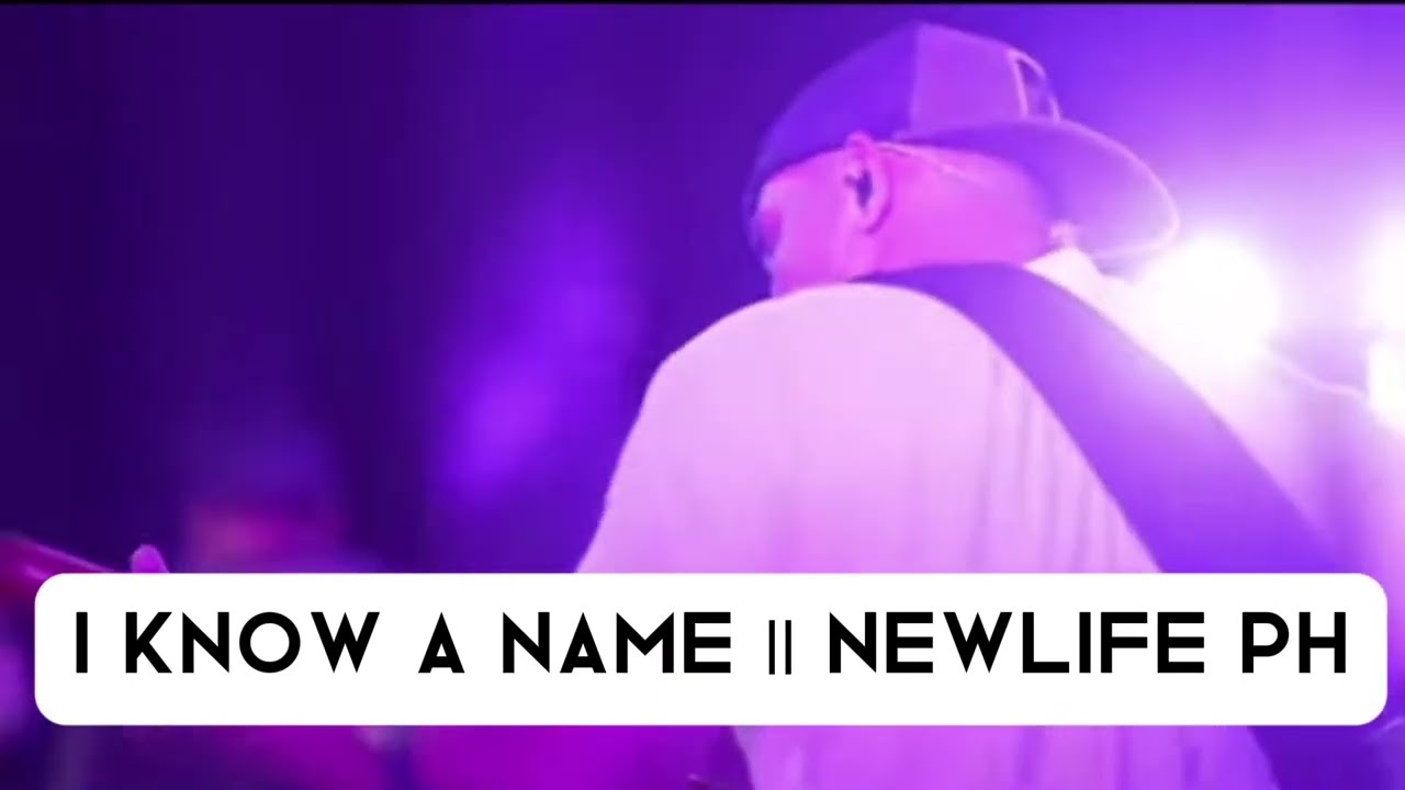 I Know A Name || New Life PH (Elevation Worship)