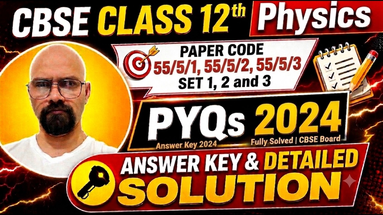 Class 12 Physics | PYQ 2024 | Paper Code 55/5/1, 55/5/2, 55/5/3 | Set 1, 2 and 3 | Fully Solved |
