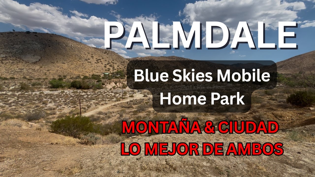 Blue Skies Mobile Home Park en Palmdale CA &mdash; &iquest;Es para ti?  Recorrido a pie por el parque!
