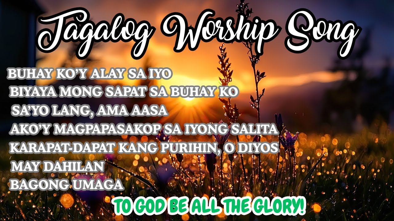 TAGALOG WORSHIP SONG | TAGALOG CHRISTIAN SONG WITH LYRICS | AWITING PAPURI SA PANGINOON