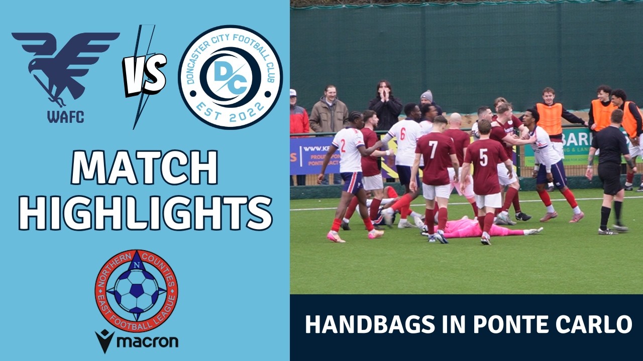 Handbags In Ponte Carlo - Wakefield AFC v Doncaster City FC - Non League Football Highlights