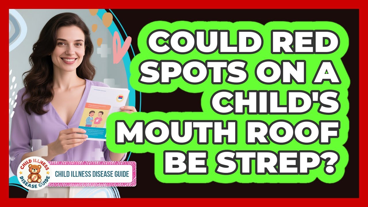 Could Red Spots On A Child's Mouth Roof Be Strep?