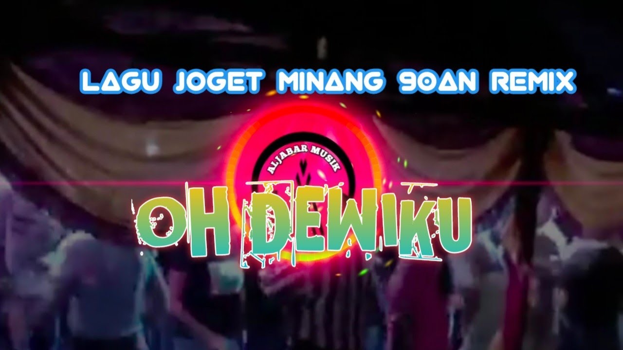 Joget Minang 90an || OH DEWIKU || Remix Terbaru