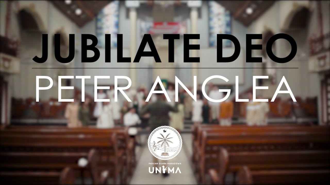 Jubilate Deo - Peter Anglea | UNIMA CHOIR