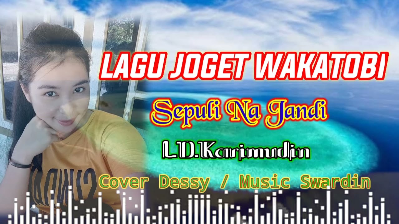 Lagu joget wakatobi wanci SEPULI NA JANDI, cover Dessy / Music cover Swardin
