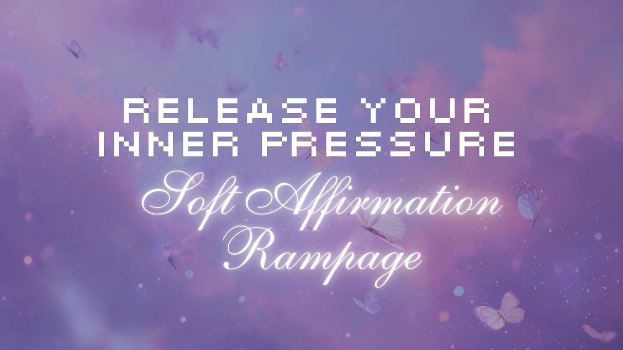 Relax & Release Your Inner Pressure 🦋 Calming, Gentle Affirmations