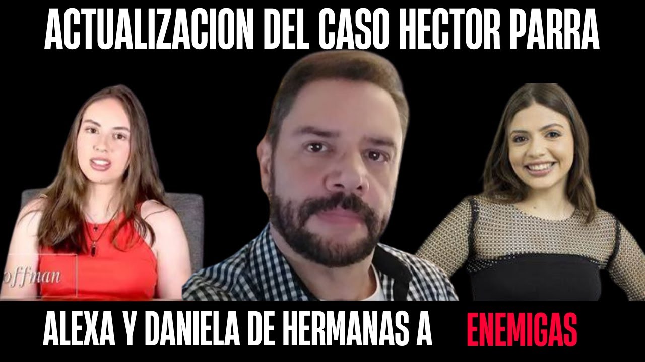 ¡ACTUALIZACION DEL CASO HECTOR PARRA!