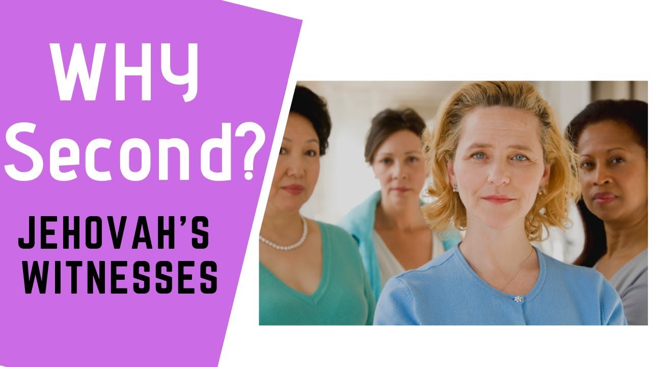 Jehovah's Witness Witness Women - Brilliant Minds, Why Second?