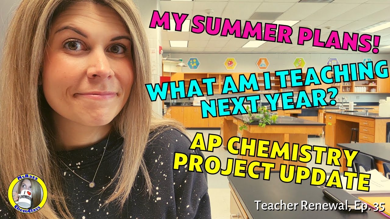 My Last Week of School: 3 Updates! | Teacher Renewal - Episode 35 | MsRazz ChemClass