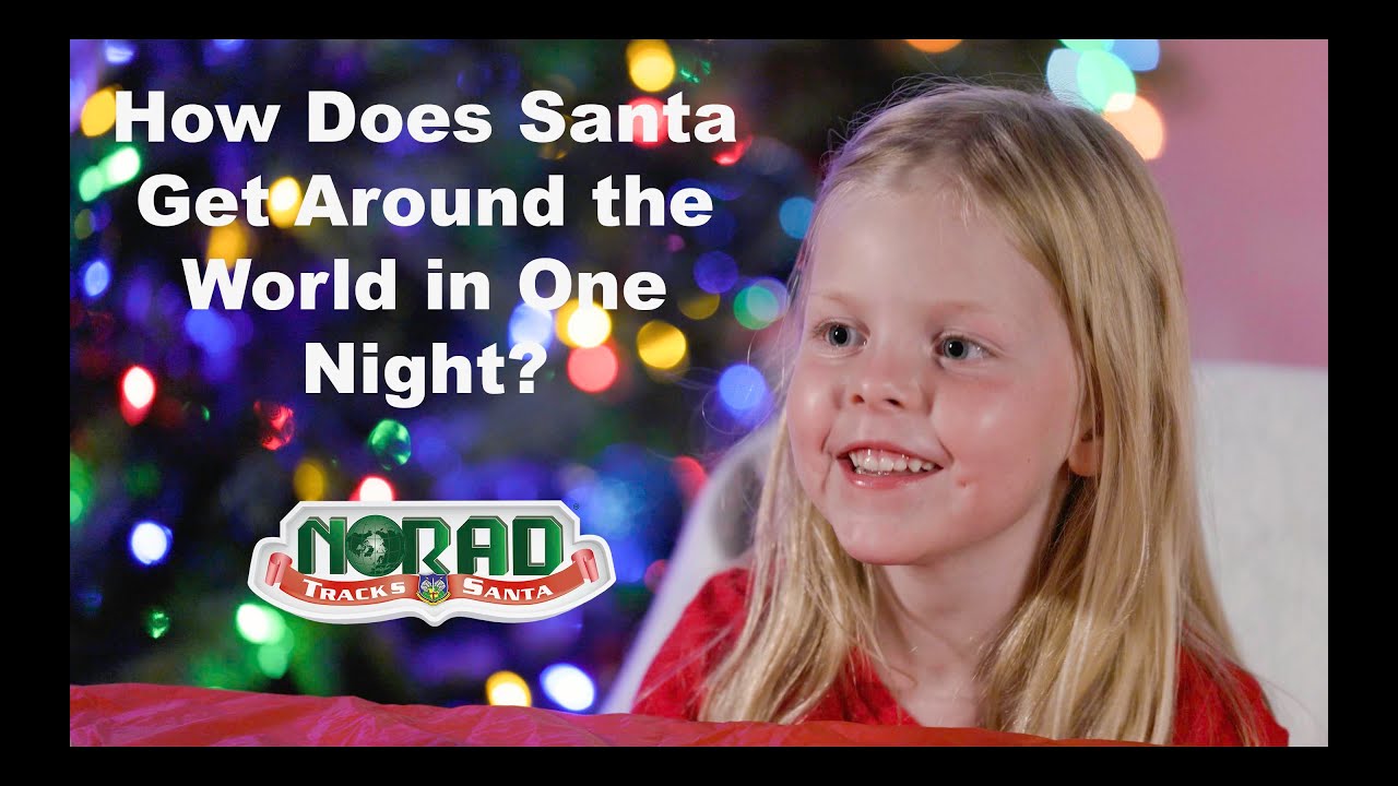 NORAD Tracks Santa 2021 -- How Does Santa Travel the World in One  Night?
