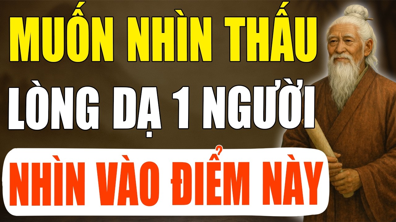 CỔ NHÂN TIẾT LỘ: 9 CÁCH NHÌN THẤU LÒNG DẠ MỘT NGƯỜI KHÔNG SAI MỘT LY | CỔ NHÂN MINH TRÍ
